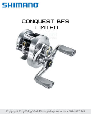 Máy ngang Shimano Conquest BFS Limited 2026 chính hãng tại Đăng Ninh Fishing